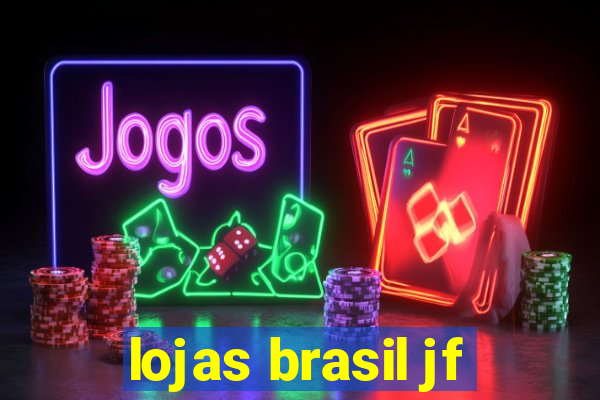 lojas brasil jf