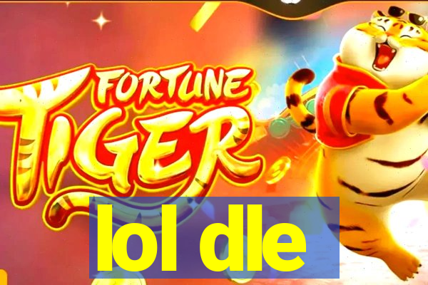 lol dle