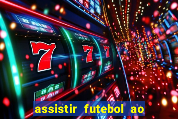 assistir futebol ao vivo grátis tv 0800