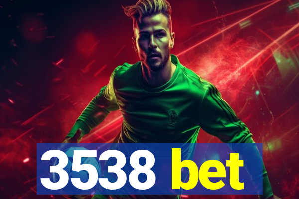 3538 bet