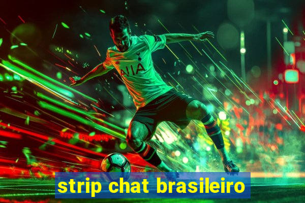 strip chat brasileiro