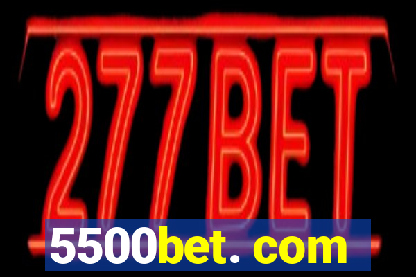 5500bet. com