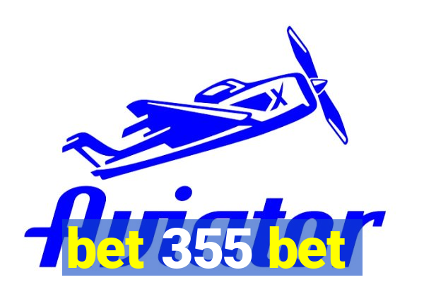 bet 355 bet