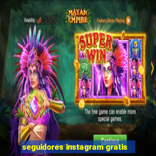 seguidores instagram gratis