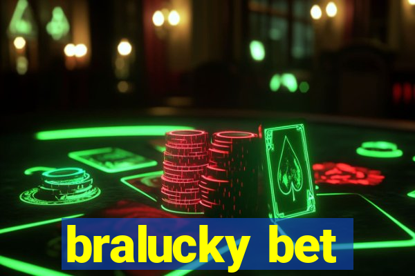 bralucky bet