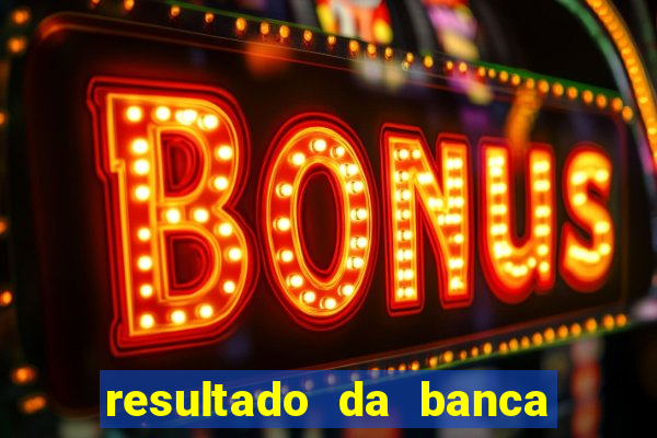 resultado da banca caminho da sorte hoje