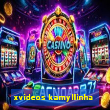 xvideos kamyllinha
