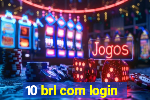 10 brl com login