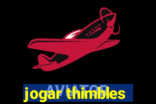 jogar thimbles