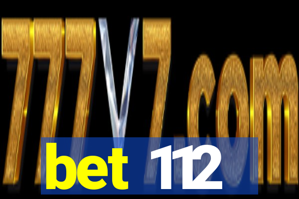 bet 112