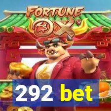 292 bet