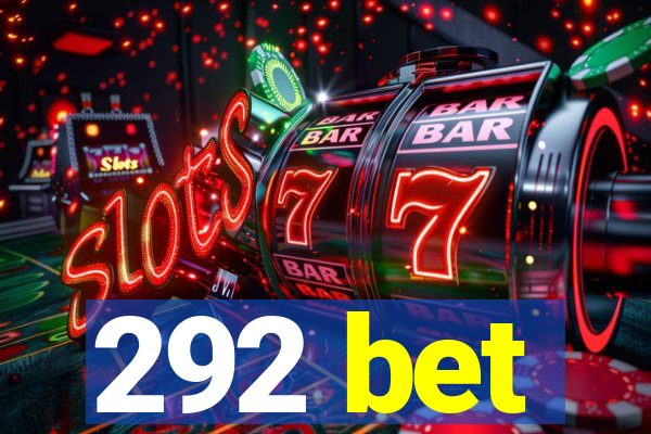 292 bet
