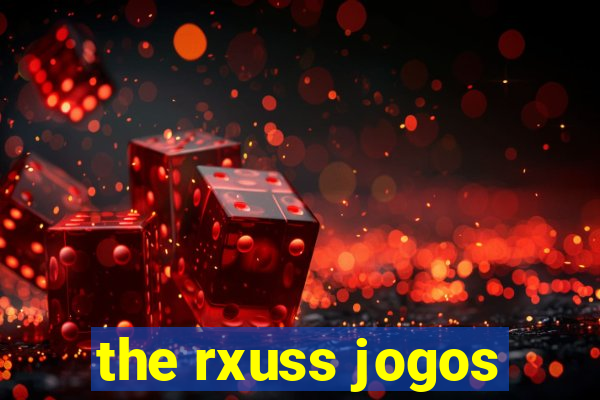 the rxuss jogos