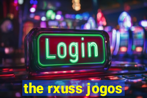 the rxuss jogos