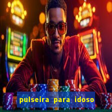 pulseira para idoso porto seguro