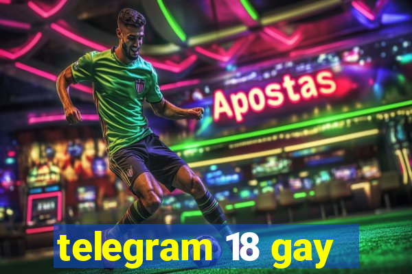 telegram 18 gay