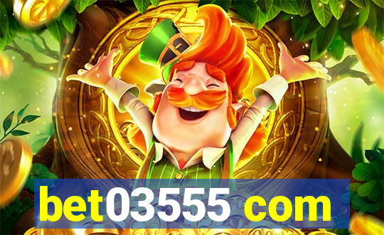 bet03555 com