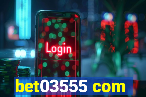 bet03555 com
