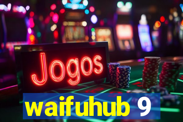 waifuhub 9