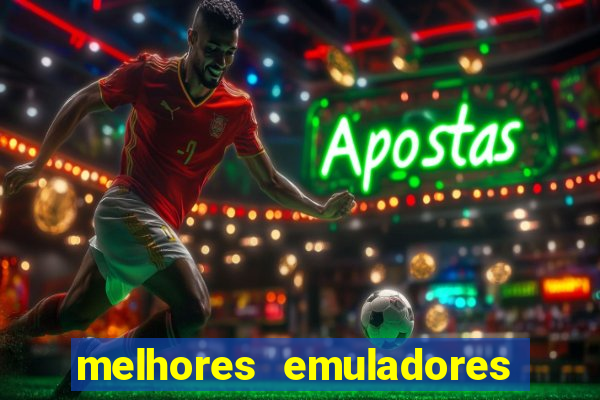 melhores emuladores para pc fraco