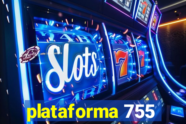 plataforma 755