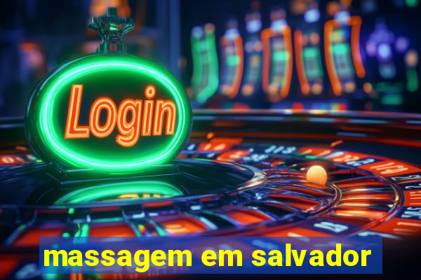 massagem em salvador