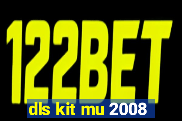 dls kit mu 2008
