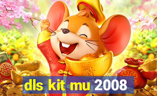 dls kit mu 2008