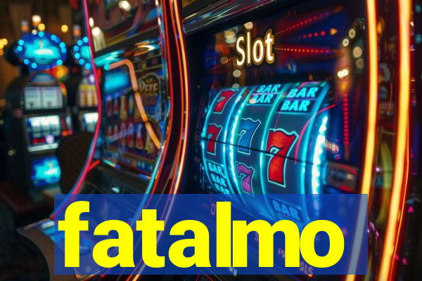 fatalmo