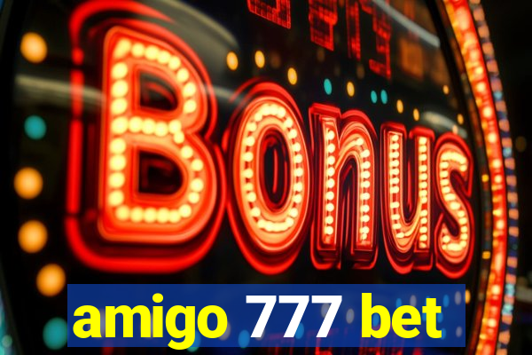 amigo 777 bet
