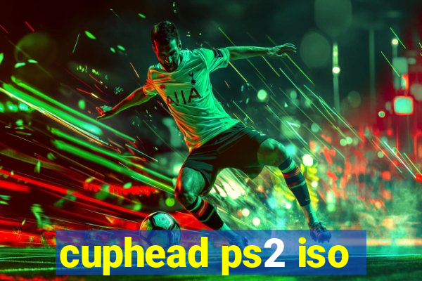 cuphead ps2 iso
