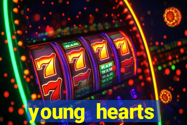 young hearts assistir 2024