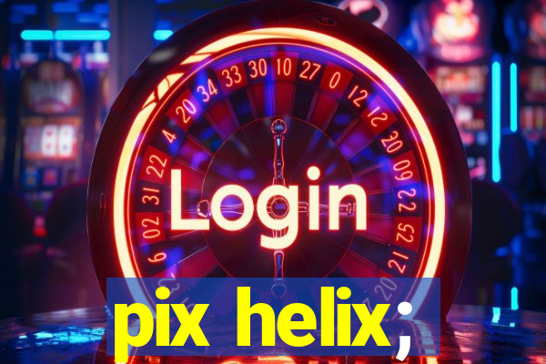 pix helix;