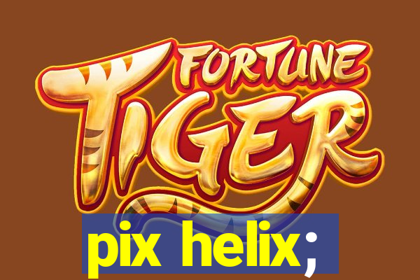 pix helix;
