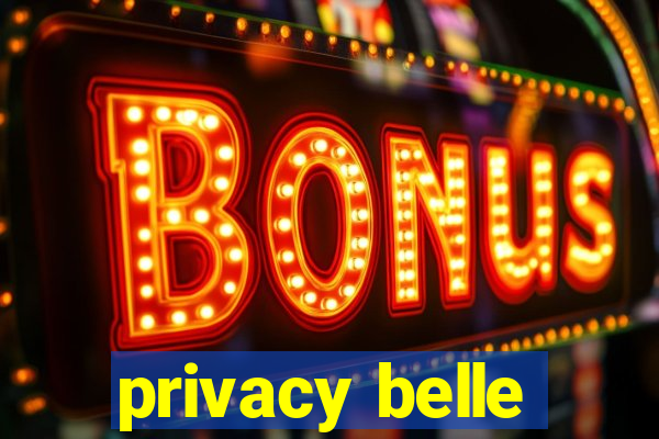 privacy belle