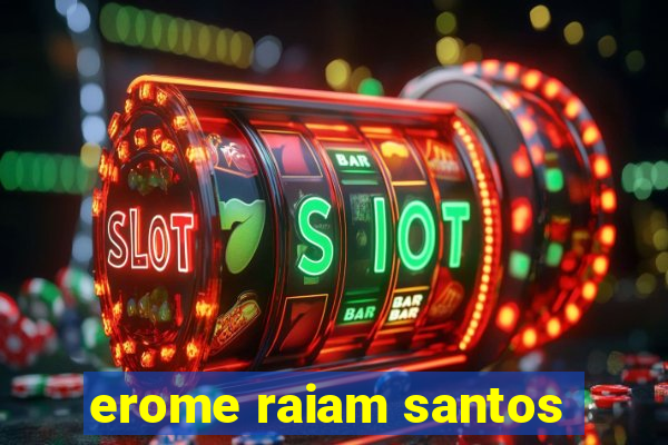 erome raiam santos