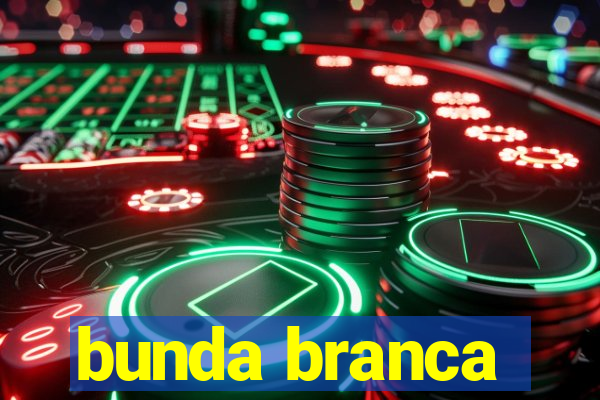 bunda branca