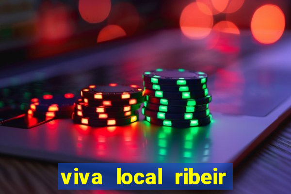 viva local ribeir o preto