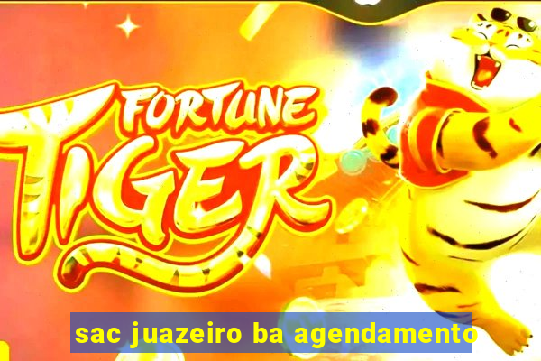 sac juazeiro ba agendamento
