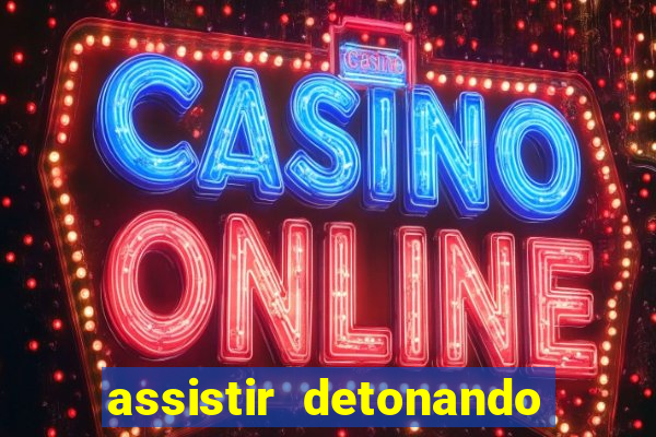 assistir detonando em barcelona dublado online