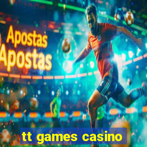 tt games casino