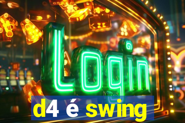 d4 é swing