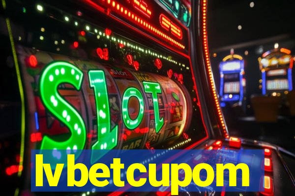 lvbetcupom