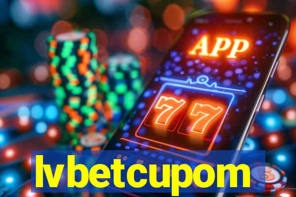 lvbetcupom