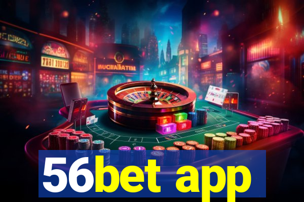 56bet app