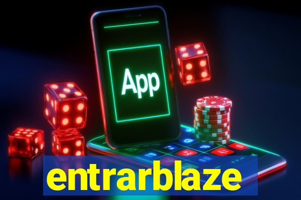 entrarblaze