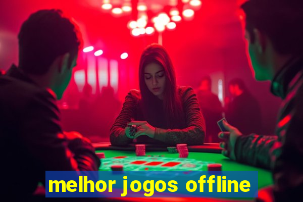 melhor jogos offline