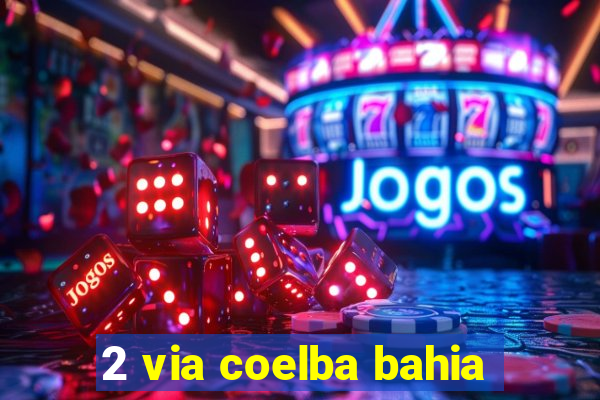 2 via coelba bahia