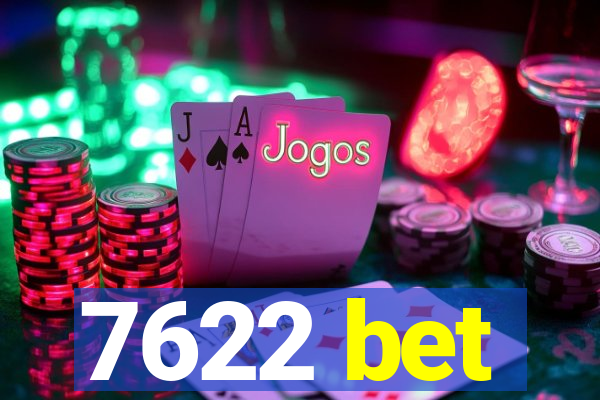 7622 bet