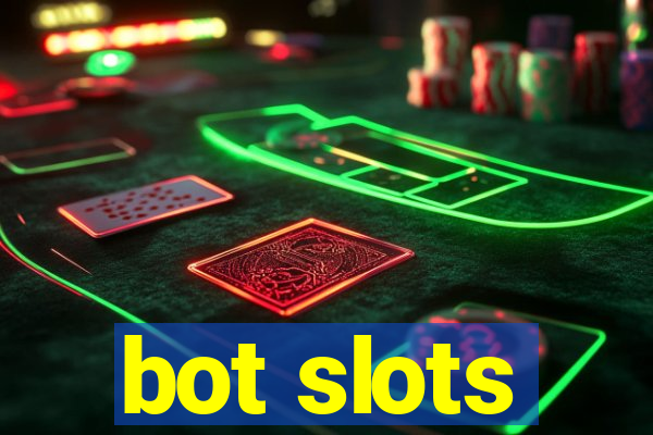 bot slots